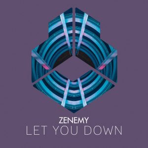 ZENEMY - LET YOU DOWN